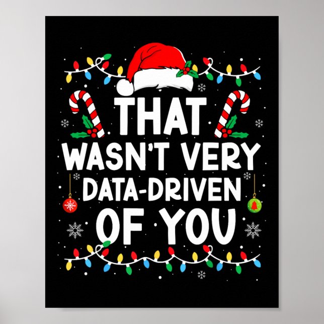 That Wasn't Very Data Driven Of You Funny Humor Ch Poster (Front)