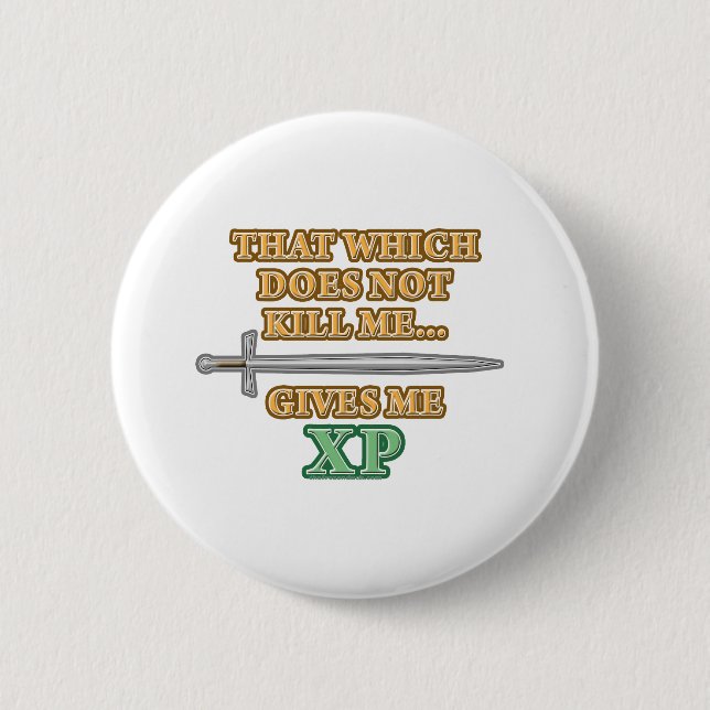 That Which Does Not Kill Me Button (Front)
