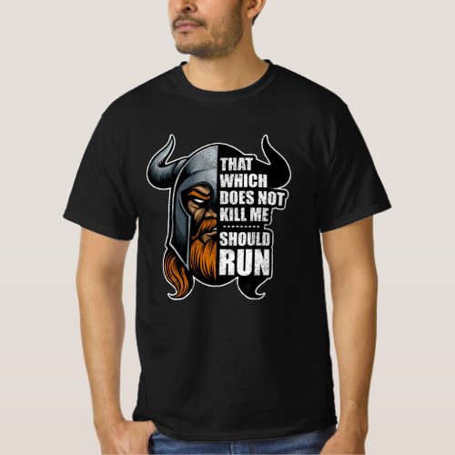 That Which Does Not Kill Me Should Run Odin Viking T_Shirt