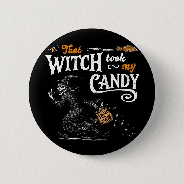 That Witch Took My Candy Dark Button (Front)