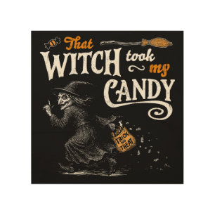 That Witch Took My Candy Dark Wood Wall Art