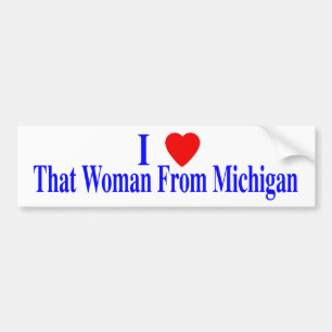 That Woman From Michigan Bumper Sticker