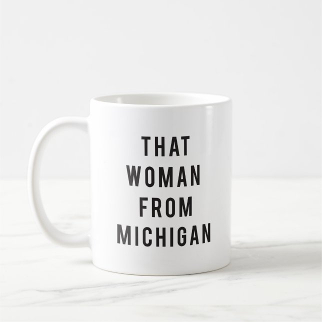 That Woman From Michigan Coffee Mug (Left)