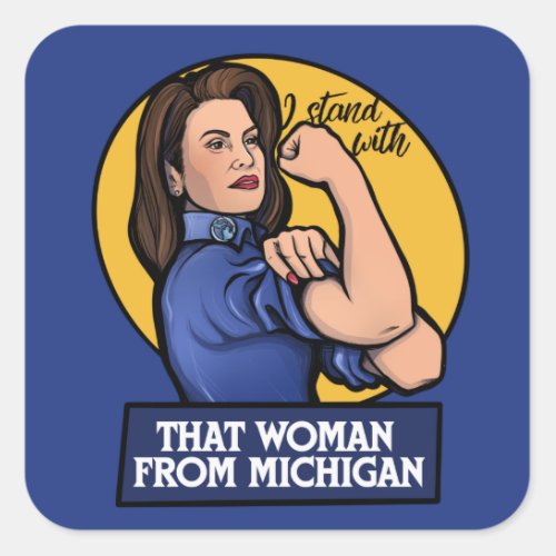 That woman from Michigan Gretchen Whitmer Square Sticker