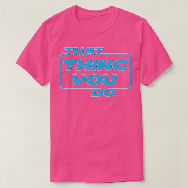That You Do T-Shirt (Design Front)