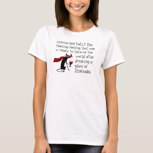 That Zinvincible Feeling Funny Zin Wine Quote T_Shirt