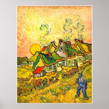 Thatched Cottages In The Sunshine (van Gogh) Poster by GalleryGifts at Zazzle