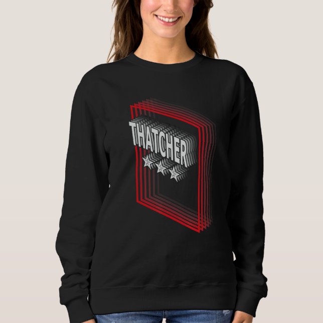 Thatcher Job Title Appreciation Retro Sweatshirt (Front)