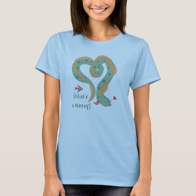 "That's A Moray" Love Pun Eel T-Shirt (Front)