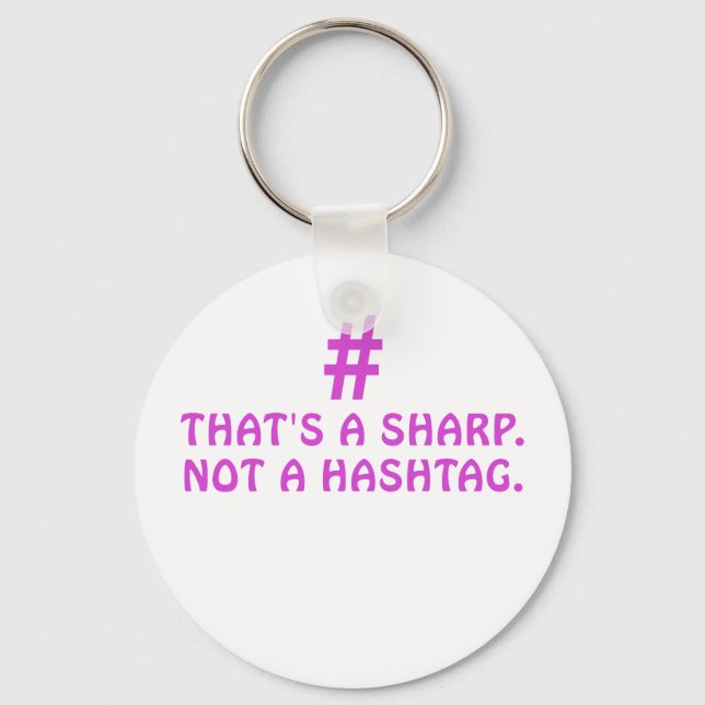 Thats a Sharp Not a Hashtag Keychain (Front)