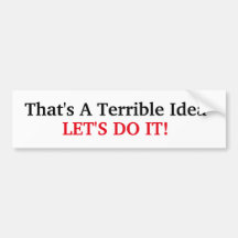 That's A Terrible Idea