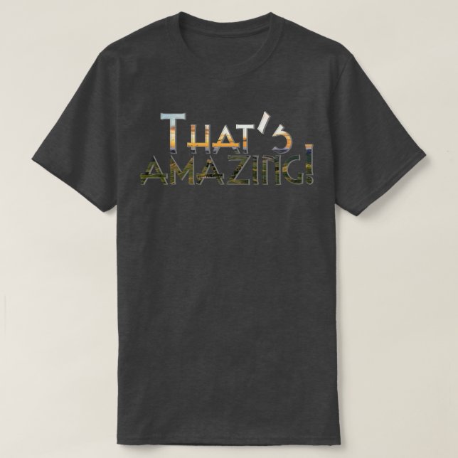 Thats amazing T-Shirt (Design Front)