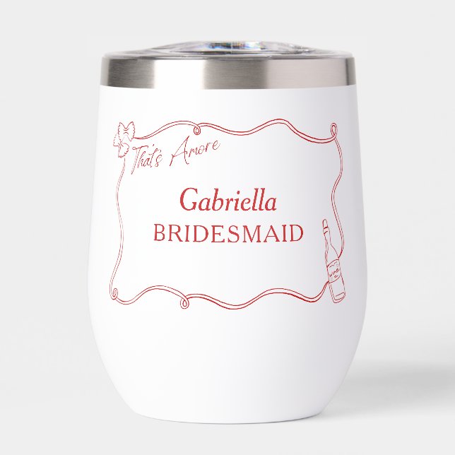 That's Amore Italian Personalized Bridesmaid Thermal Wine Tumbler (Front)