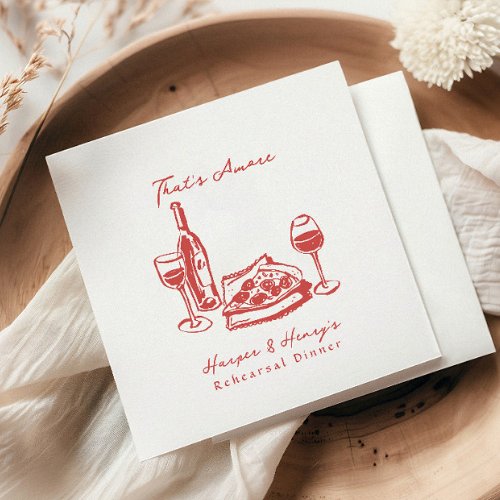Thats Amore Pizza Wine Sketch  Rehearsal Dinner Napkins