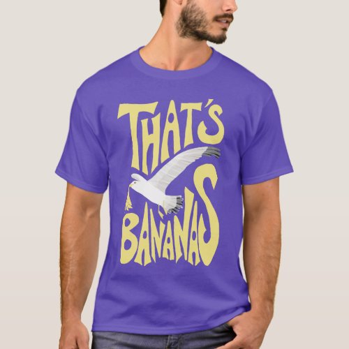 Thats Bananas 1 T_Shirt