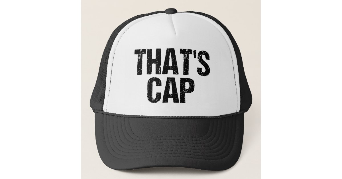 That's Cap Funny Quote Hat