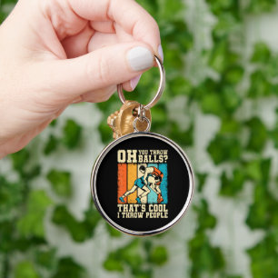That's Cool I Throw People Keychain