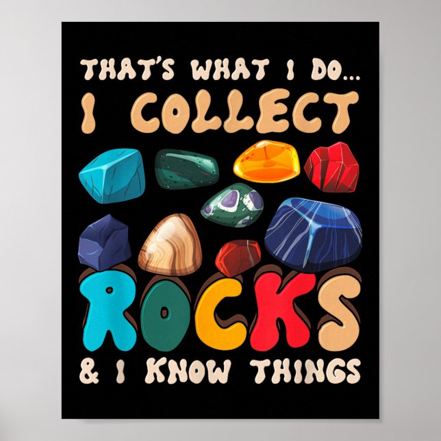 That's Do I Collect Rocks And I Know Things Geolog Poster (Front)