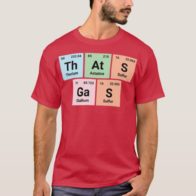 Thats gas Chemistry Geek Periodic Elements Tee Fun (Front)