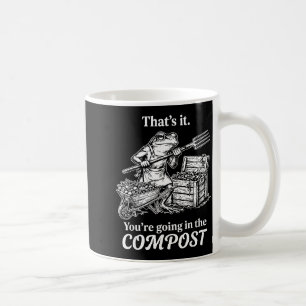 That's going in the compost frog gardening funny coffee mug