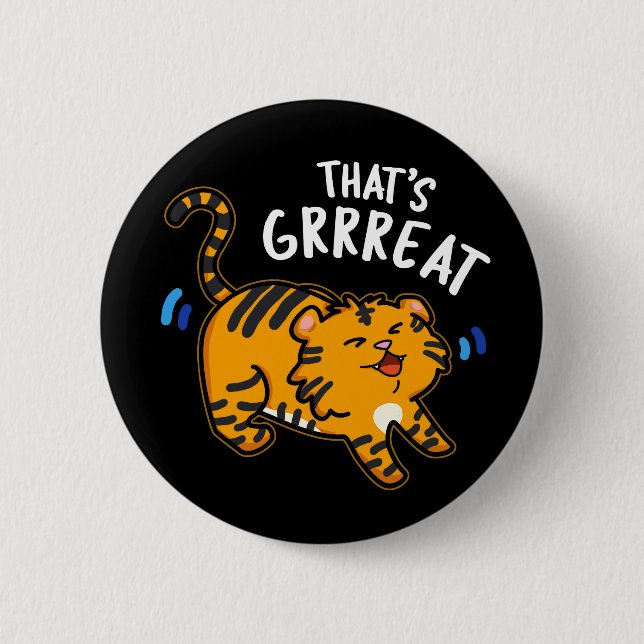 That's Grreat Funny Tiger Growl Pun Dark BG Button (Front)
