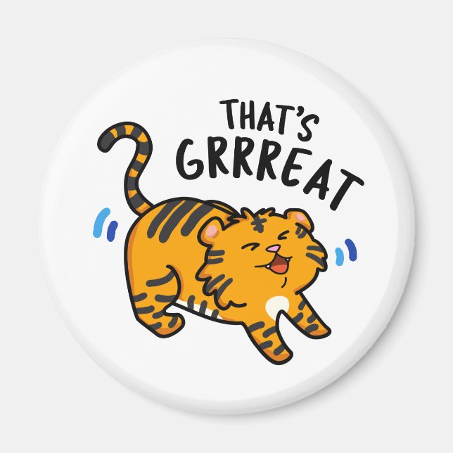 That's Grreat Funny Tiger Growl Pun  Magnet (Front)