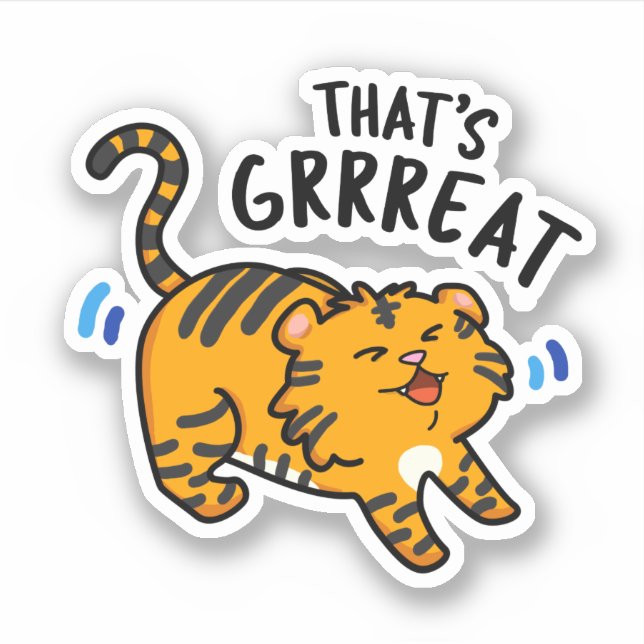 That's Grreat Funny Tiger Growl Pun  Sticker (Front)