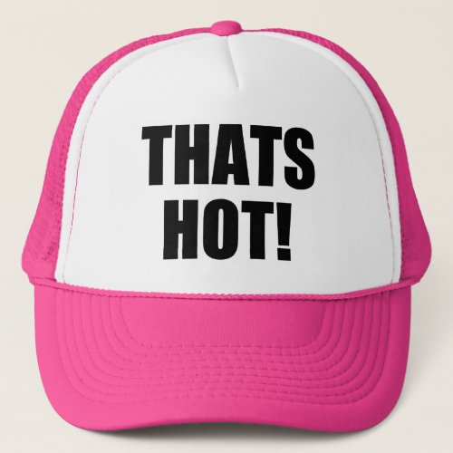 Thats Hot Excellence in Spelling and Punctuation Trucker Hat
