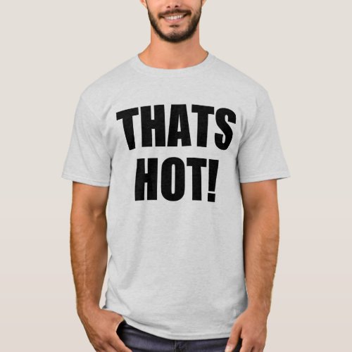 Thats Hot Your Not Excellence in Good Grammar T_Shirt