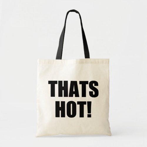 Thats Hot Your Not Excellence in Good Grammar Tote Bag