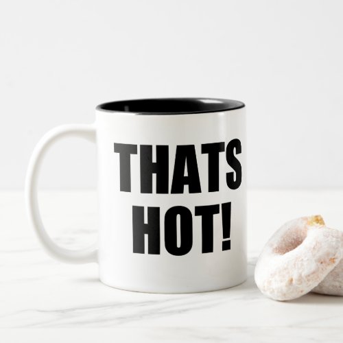 Thats Hot Your Not Excellence in Good Grammar Two_Tone Coffee Mug