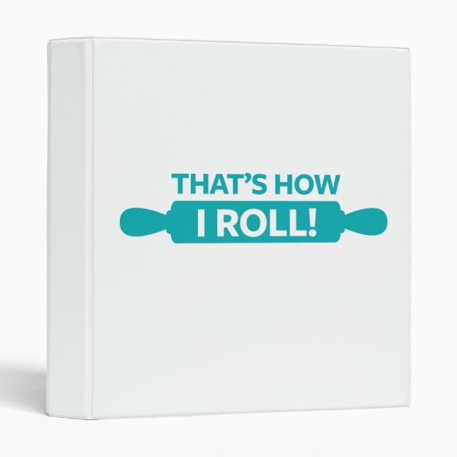 That's How I Roll 3 Ring Binder (Front/Spine)