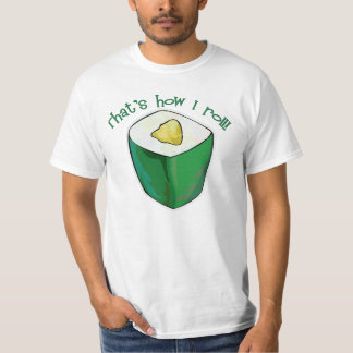 That's How I Roll Avacado Roll Sushi T-Shirt