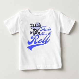 Thats How I Roll Baby T-Shirt