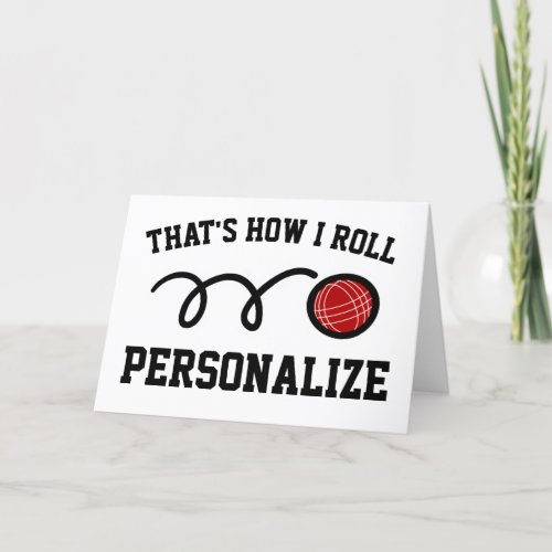 Thats how i roll bocce ball thank you card
