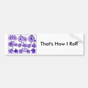 That's How I roll Bumper Sticker