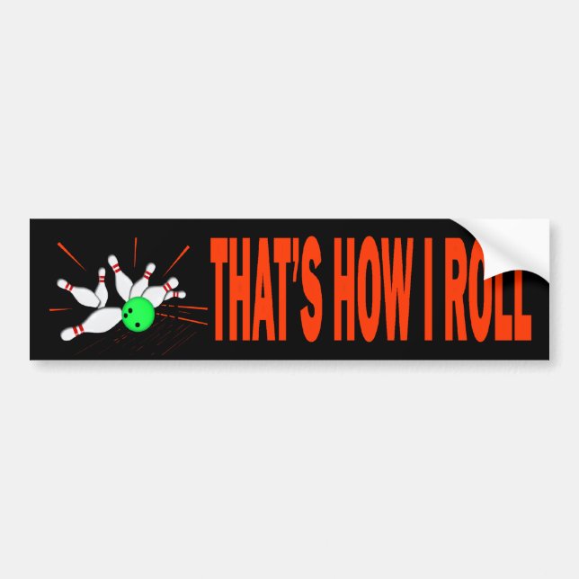 THAT'S HOW I ROLL BUMPER STICKER (Front)
