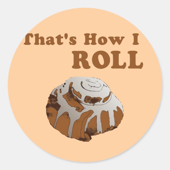 That's How I Roll Classic Round Sticker (Front)