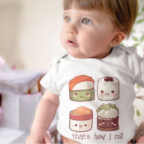 Thats How I Roll Cute Kawaii Sushi Baby Bodysuit