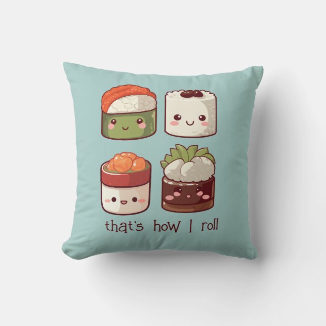 That's How I Roll Cute Kawaii Sushi Throw Pillow (Front)