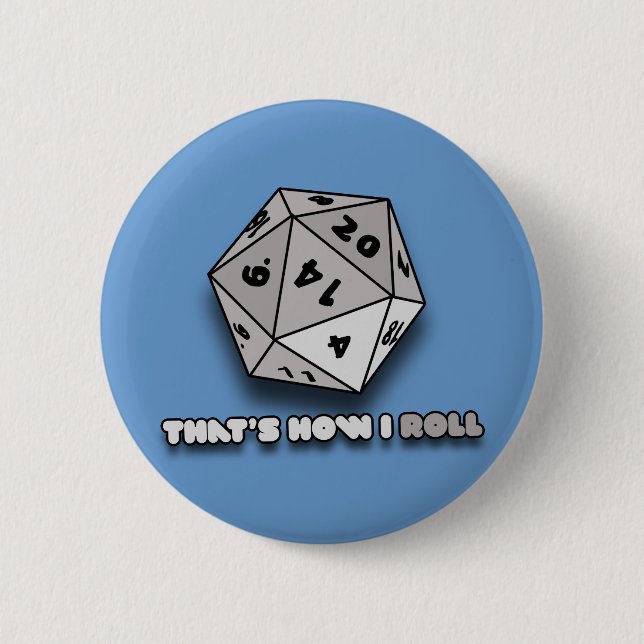 That's How I Roll d20 Pinback Button (Front)