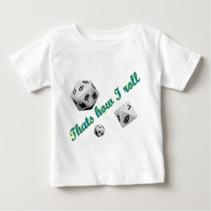 That's How I Roll Dice Baby T-Shirt
