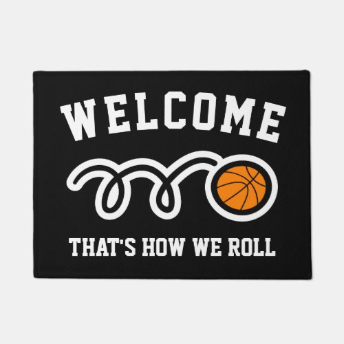 Thats how i roll funny basketball welcome doormat