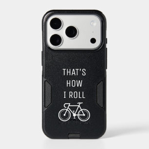 Thats how i roll funny bicycle quote iPhone 17 pro case