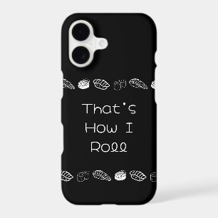 'That's How I Roll' Funny Playful Sushi Black Gift iPhone 17 Case