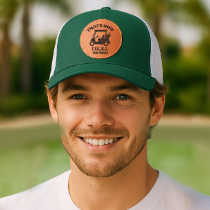 That's how I roll Golf Dad Leather Patch Hat