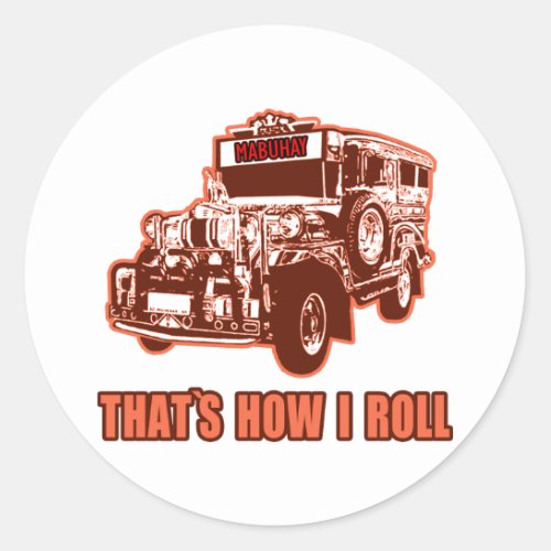 Thats How I Roll Jeepney Classic Round Sticker