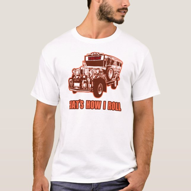 That's How I Roll Jeepney T-Shirt (Front)