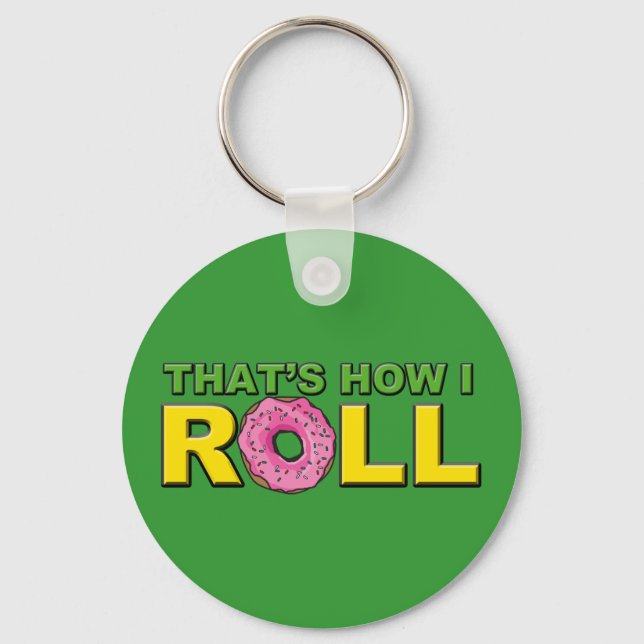 That's How I Roll Key Chain Donut Version (Front)