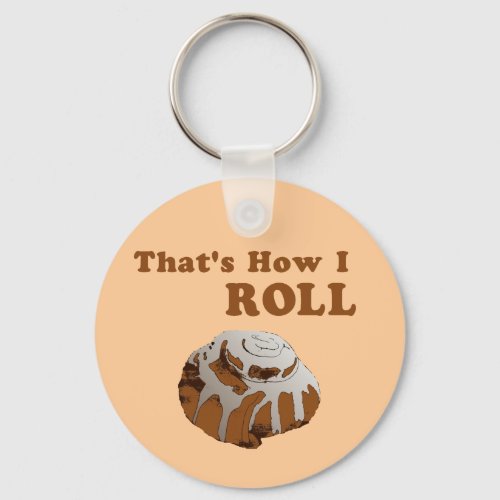 Thats How I Roll Keychain